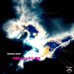“Woman Like You” es lo nuevo de Michele Ducci